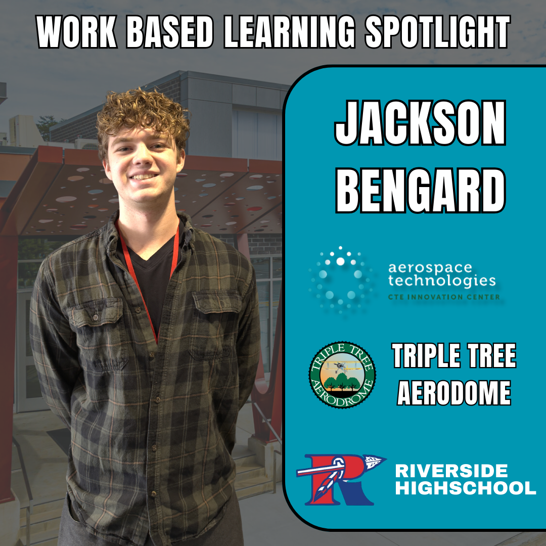 Work based learning spotlight Jackson Bengard Triple Tree Aerodome Riverside High School